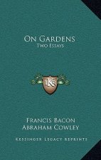 On Gardens: Two Essays