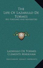 The Life of Lazarillo de Tormes: His Fortunes and Adversities