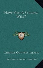 Have You a Strong Will?