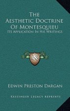 The Aesthetic Doctrine of Montesquieu: Its Application in His Writings