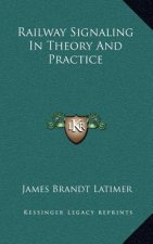 Railway Signaling in Theory and Practice