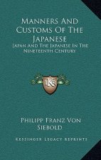 Manners and Customs of the Japanese: Japan and the Japanese in the Nineteenth Century