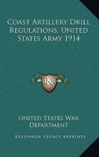 Coast Artillery Drill Regulations, United States Army 1914