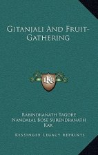 Gitanjali and Fruit-Gathering