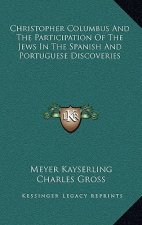 Christopher Columbus and the Participation of the Jews in the Spanish and Portuguese Discoveries