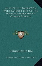 An English Translation with Sanskrit Text of the Yogasara-Sangraha of Vijnana Bhikshu