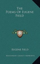 The Poems of Eugene Field