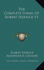 The Complete Poems of Robert Herrick V1
