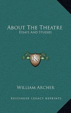 About the Theatre: Essays and Studies
