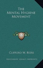 The Mental Hygiene Movement