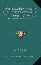William Blake and His Illustrations to the Divine Comedy: The Savoy No. 3 July 1896