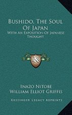 Bushido, the Soul of Japan: With an Exposition of Japanese Thought