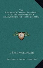 The Schools of Charles the Great and the Restoration of Education in the Ninth Century