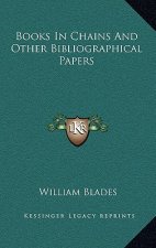 Books in Chains and Other Bibliographical Papers