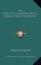 The Duty of a Christian People Under Divine Visitations
