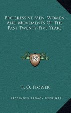 Progressive Men, Women and Movements of the Past Twenty-Five Years