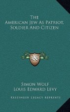 The American Jew as Patriot, Soldier and Citizen