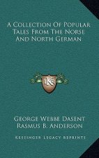 A Collection of Popular Tales from the Norse and North German
