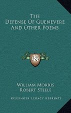 The Defense of Guenevere and Other Poems
