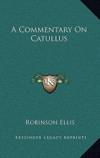 A Commentary on Catullus