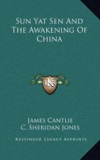 Sun Yat Sen and the Awakening of China