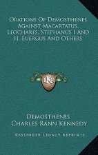 Orations of Demosthenes Against Macartatus, Leochares, Stephanus I and II, Euergus and Others