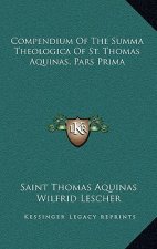 Compendium of the Summa Theologica of St. Thomas Aquinas, Pars Prima