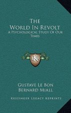 The World in Revolt: A Psychological Study of Our Times