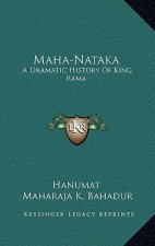 Maha-Nataka: A Dramatic History of King Rama