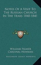 Notes of a Visit to the Russian Church in the Years 1840-1841