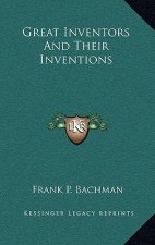 Great Inventors and Their Inventions