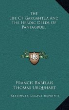 The Life of Gargantua and the Heroic Deeds of Pantagruel