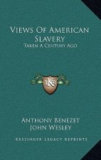 Views of American Slavery: Taken a Century Ago