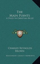 The Main Points: A Study in Christian Belief