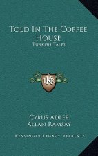 Told in the Coffee House: Turkish Tales