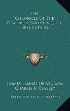 The Chronicle Of The Discovery And Conquest Of Guinea V2