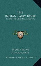 The Indian Fairy Book: From the Original Legends