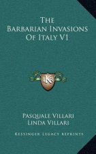 The Barbarian Invasions of Italy V1