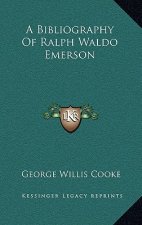 A Bibliography of Ralph Waldo Emerson