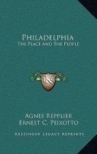 Philadelphia: The Place and the People