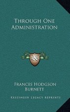 Through One Administration