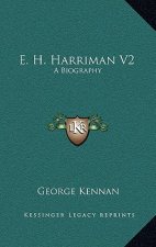 E. H. Harriman V2: A Biography