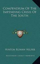 Compendium of the Impending Crisis of the South