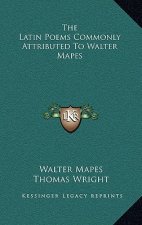 The Latin Poems Commonly Attributed to Walter Mapes