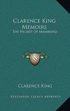 Clarence King Memoirs: The Helmet of Mambrino