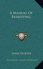 A Manual of Beekeeping