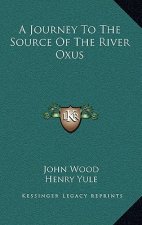 A Journey to the Source of the River Oxus