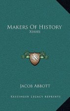 Makers Of History: Xerxes