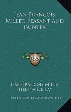 Jean-Francois Millet, Peasant and Painter
