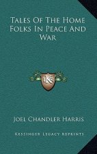 Tales of the Home Folks in Peace and War
